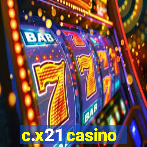 c.x21 casino